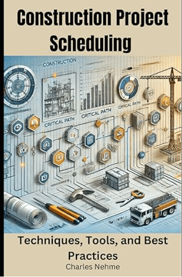 Construction Project Scheduling: Techniques, Tools, and Best Practices af Charles Nehme