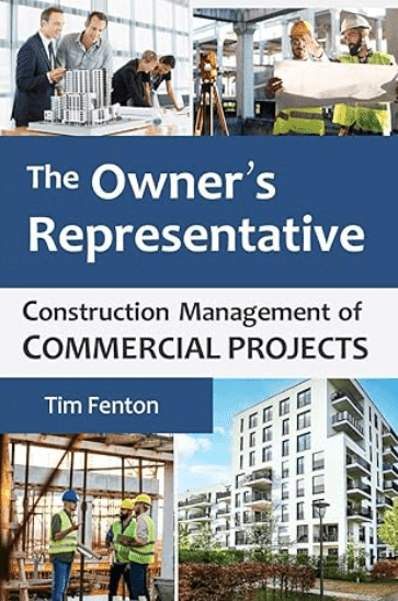 The Owner’s Representative: Construction Management of Commercial Projects av Tim Fenton